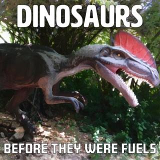 Dinosaurs: Before They Were Fuels (mp3)