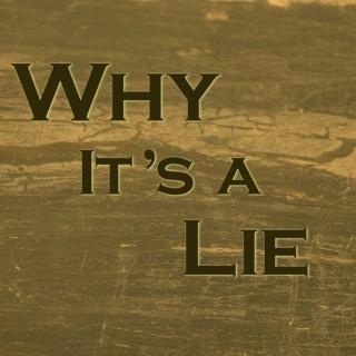 Why It's A Lie! with Jim