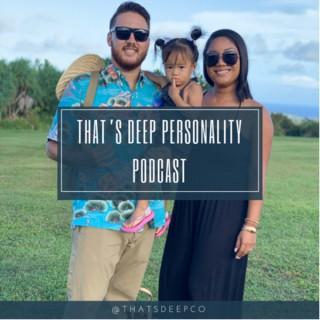 That’s Deep Podcast: Personality and Mindset