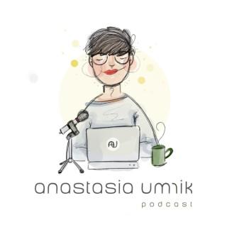 Anastasia Umrik podcast