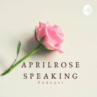 AprilRose Speaking