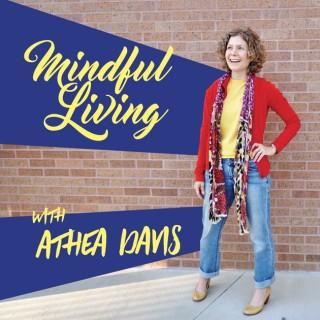 Mindful Living with Athea Davis