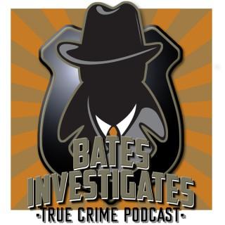 Bates Investigates