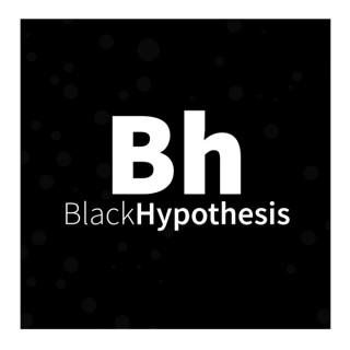 Black Hypothesis