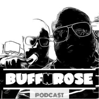 BUFFnROSE Podcast