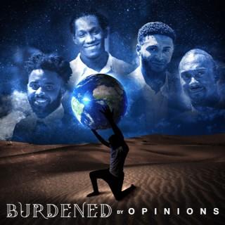 Burdened By Opinions