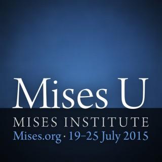 Mises University 2015
