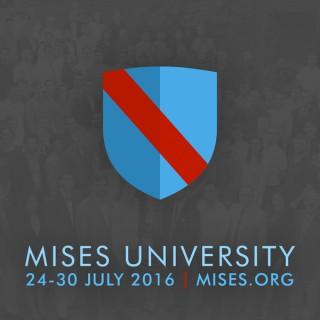 Mises University 2016