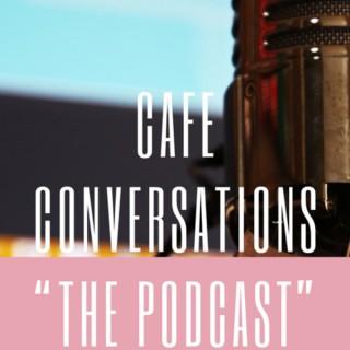 Cafe Conversations with Lady D. "Where Great Conversations Take Place"