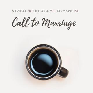 Call to Marriage - Navigating Life as a Military Spouse