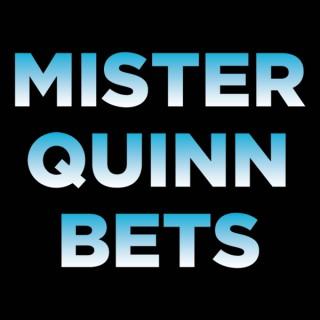 Mister Quinn Bets Podcast
