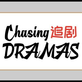 Chasing Dramas