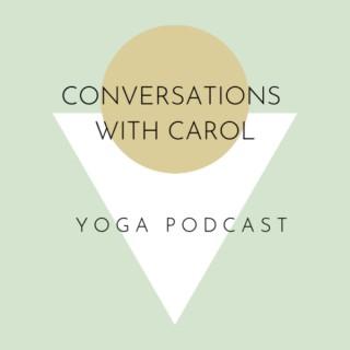 Conversations with Carol - Yoga Podcast