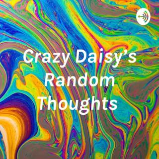 Crazy Daisy’s Random Thoughts