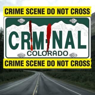 Criminal Colorado Podcast