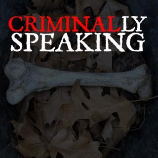 Criminally Speaking