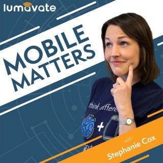 Mobile Matters