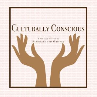 Culturally Conscious Podcast