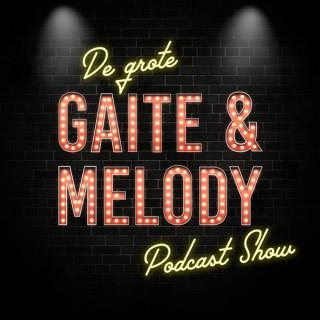 De Grote Gaite & Melody Podcast Show