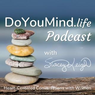 DoYouMind.life Podcast