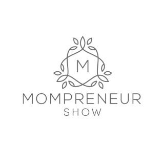 Mompreneur Show - Helping Mompreneurs Win in Business Without Losing at Home