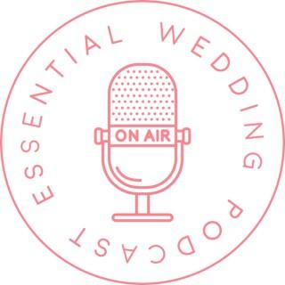 Essential Wedding Podcast