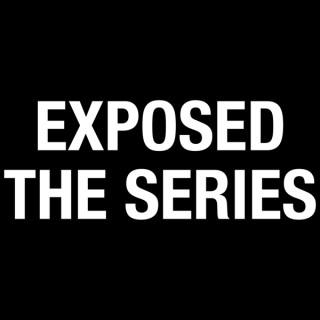 Exposed: The Series