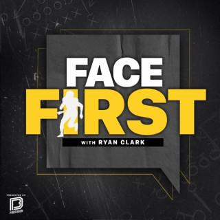Face First Podcast with Ryan Clark
