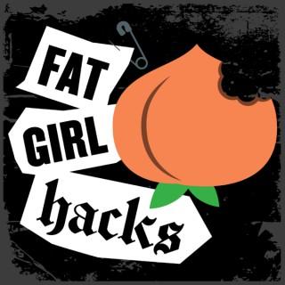 Fat Girl Hacks