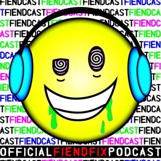 FiendCast: The Official FiendFix Podcast