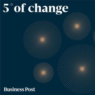 Five Degrees of Change