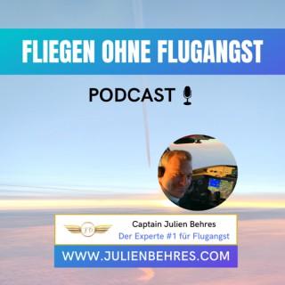 FLIEGEN OHNE FLUGANGST - Podcast?Captain Julien Behres