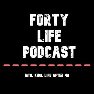 Forty Life Podcast