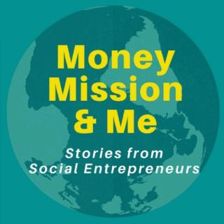 Money Mission and Me: Stories from Social Entrepreneurs