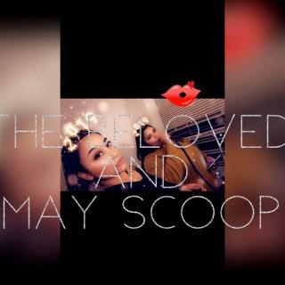 The Beloved and May Scoop