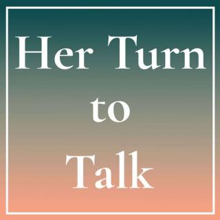 Her Turn to Talk