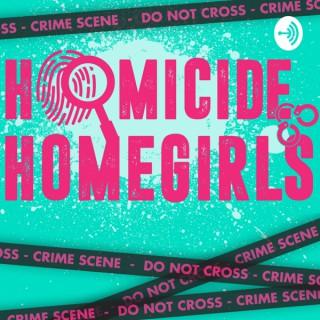 Homicide Homegirls
