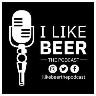 I Like Beer The Podcast