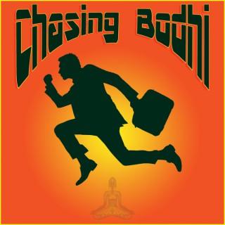 Chasing Bodhi