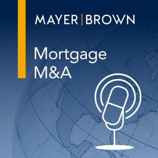 Mortgage M&A Podcast by Mayer Brown