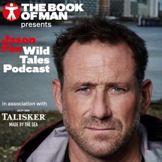 Jason Fox Wild Tales Podcast – Presented by The Book of Man