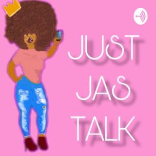 Just Jas Talks