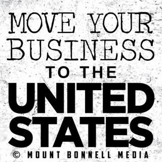Move Your Business to the United States Podcast
