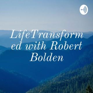 LifeTransformed                   With Robert Bolden