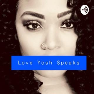 Love Yosh Speaks