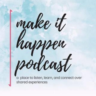 Make It Happen Podcast