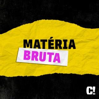 Podcast Matéria Bruta