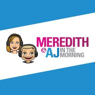 Meredith & AJ Show