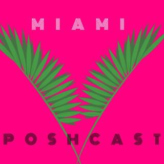 Miami Poshcast