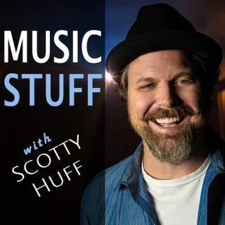Music Stuff with Scotty Huff